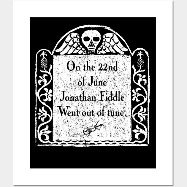 Jonathan Fiddle Gravestone for Dark Backgrounds Wall Art by MatchbookGraphics